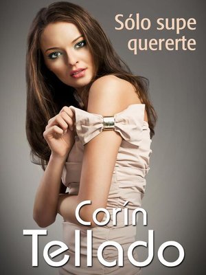 cover image of Sólo supe quererte
